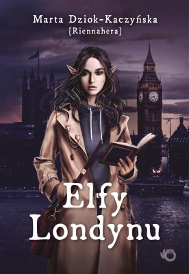 Elfy Londynu. Autor: Dziok-Kaczyńska Marta. SmakLiter.pl Okładka książki Elfy Londynu