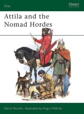ELI:030 Attila and the Nomad Hordes. Autor: Nicolle David. SmakLiter.pl Okładka książki ELI:030 Attila and the Nomad Hordes