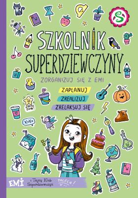 Emi i Tajny Klub Superdziewczyn. Szkolnik 2022. Autor: Agnieszka Mielech. SmakLiter.pl Okładka książki Emi i Tajny Klub Superdziewczyn. Szkolnik 2022