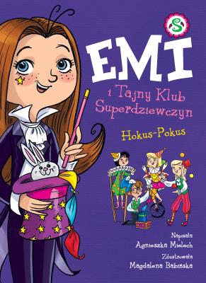 Emi i Tajny Klub Superdziewczyn T.9 Hokus - Pokus. Autor: Agnieszka Mielech. SmakLiter.pl Okładka książki Emi i Tajny Klub Superdziewczyn T.9 Hokus - Pokus