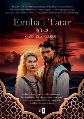 Emilia i Tatar. Autor: Gabriela Feliksik. SmakLiter.pl Okładka książki Emilia i Tatar