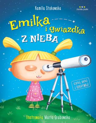 Emilka i gwiazdka z nieba. Autor: Kamila Stokowska. SmakLiter.pl Okładka książki Emilka i gwiazdka z nieba
