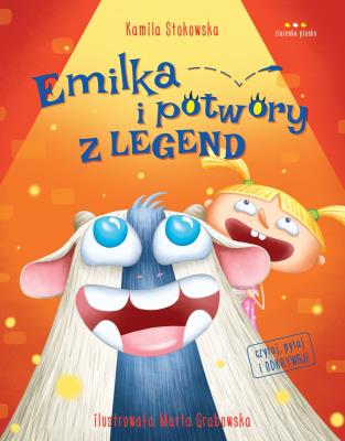 Emilka i potwory z legend. Autor: Kamila Stokowska. SmakLiter.pl Okładka książki Emilka i potwory z legend