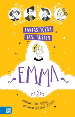 Emma. Fantastyczna Jane Austen. Autor: Jane Austen, Birchall Katy. SmakLiter.pl Okładka książki Emma. Fantastyczna Jane Austen