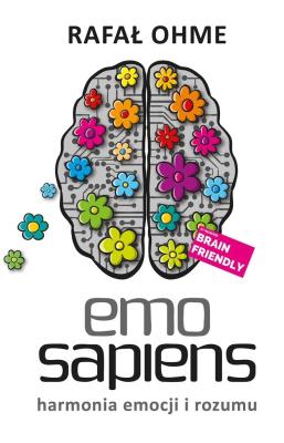 Emo Sapiens. Harmonia emocji i rozumu z autografem. Autor: Ohme Rafał. SmakLiter.pl Okładka książki Emo Sapiens. Harmonia emocji i rozumu z autografem