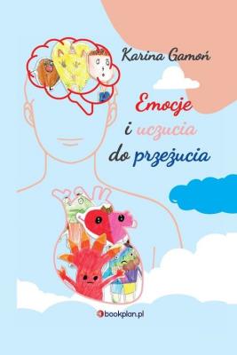 Emocje i uczucia do przeżucia. Autor: Karina Gamoń. SmakLiter.pl Okładka książki Emocje i uczucia do przeżucia