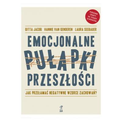 Okładka książki Emocjonalne pułapki przeszłości. Jak przełamać negatywne wzorce zachowań? (wyd. 2022)