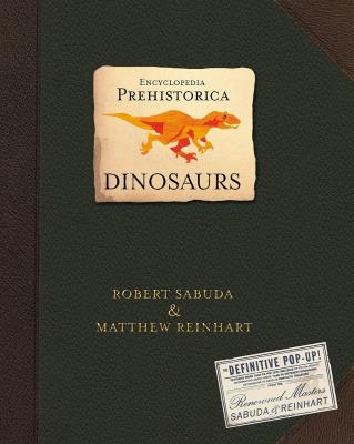 Encyclopedia Prehistorica Dinosaurs. Autor: Matthew Reinhart, Sabuda Robert. SmakLiter.pl Okładka książki Encyclopedia Prehistorica Dinosaurs