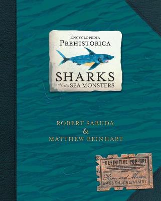 Encyclopedia Prehistorica Sharks and Other Sea Monsters. Autor: Matthew Reinhart, Sabuda Robert. SmakLiter.pl Okładka książki Encyclopedia Prehistorica Sharks and Other Sea Monsters