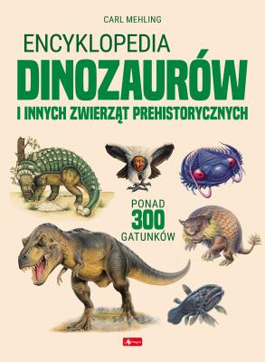 Encyklopedia dinozaurów i innych zwierząt prehistorycznych. Autor: Opracowanie zbiorowe. SmakLiter.pl Okładka książki Encyklopedia dinozaurów i innych zwierząt prehistorycznych