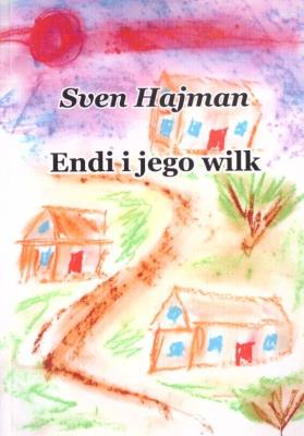 Endi i jego wilk. Autor: Sven Hajman. SmakLiter.pl Okładka książki Endi i jego wilk