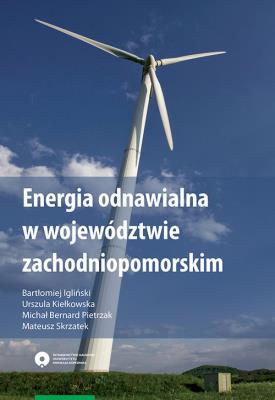 Okładka książki Energia odnawialna w województwie zachodniopomorskim