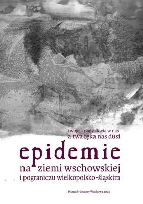 Okładka książki Epidemie na ziemi wschowskiej i pograniczu wielkopolsko-śląskim