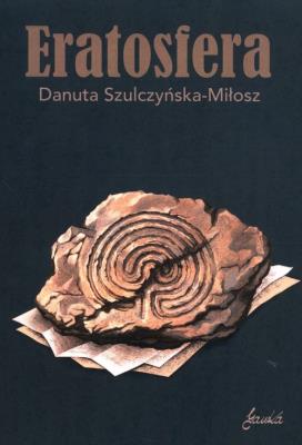 Eratosfera. Autor: Danuta Szulczyńska-Miłosz. SmakLiter.pl Okładka książki Eratosfera