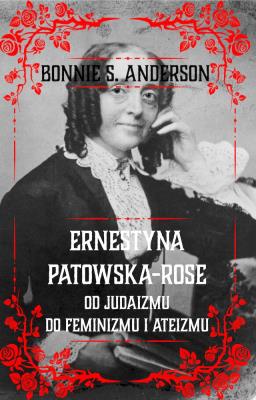 Okładka książki Ernestyna Potowska-Rose. Od judazmu do ateizmu i feminizmu