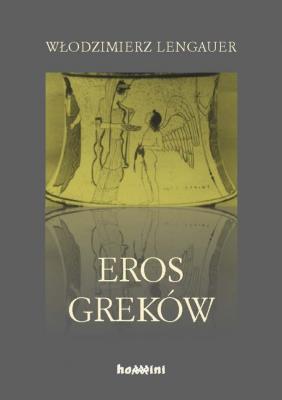 Eros Greków. Autor: Lengauer Włodzimierz. SmakLiter.pl Okładka książki Eros Greków