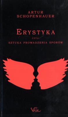 Erystyka Czyli Sztuka Prowadzenia Sporów - uszkodzone. Autor: Artur Schopenhauer. SmakLiter.pl Okładka książki Erystyka Czyli Sztuka Prowadzenia Sporów - uszkodzone