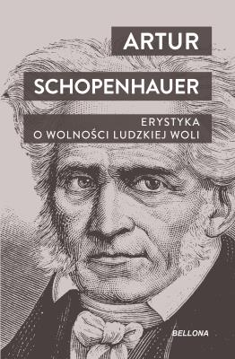 Erystyka. O wolności ludzkiej woli. Autor: Artur Schopenhauer. SmakLiter.pl Okładka książki Erystyka. O wolności ludzkiej woli