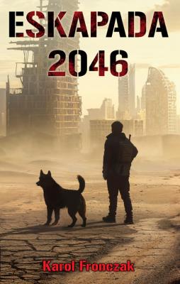 Eskapada 2046. Autor: Fronczak Karol. SmakLiter.pl Okładka książki Eskapada 2046