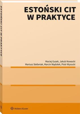 Estoński CIT w praktyce. Autor: Mariusz Stefaniak, Michał Guzek, Piotr Wysocki, Jakub Nowacki, Marcin Wądołek. SmakLiter.pl Okładka książki Estoński CIT w praktyce
