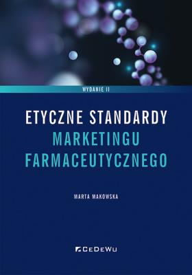 Okładka książki Etyczne standardy marketingu farmaceutycznego wyd. 2 wznowienie