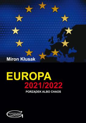 Europa 2021/2022. Porządek albo chaos. Autor: Miron Kłusak. SmakLiter.pl Okładka książki Europa 2021/2022. Porządek albo chaos