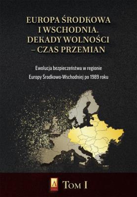 Europa Środkowa i Wschodnia. Dekady wolności T.1. Autor:   Praca zbiorowa. SmakLiter.pl Okładka książki Europa Środkowa i Wschodnia. Dekady wolności T.1