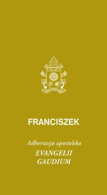 Evangeli gaudium. Adhortacja apostolska. Autor: Franciszek. SmakLiter.pl Okładka książki Evangeli gaudium. Adhortacja apostolska