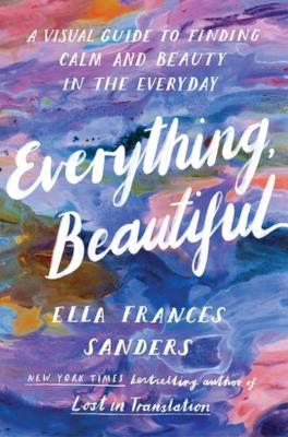 Everything Beautiful. Autor: Sanders Ella Frances. SmakLiter.pl Okładka książki Everything Beautiful