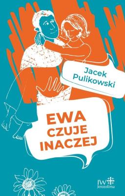 Ewa czuje inaczej w.2023. Autor: Pulikowski Jacek. SmakLiter.pl Okładka książki Ewa czuje inaczej w.2023