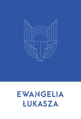 Ewangelia Łukasza. Autor: ks. dr Wojciech Wasiak. SmakLiter.pl Okładka książki Ewangelia Łukasza