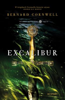 Excalibur. Autor: Bernard Cornwell. SmakLiter.pl Okładka książki Excalibur