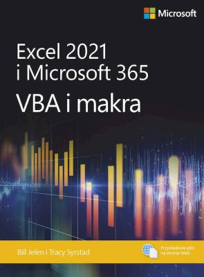 Excel 2021 i Microsoft 365: VBA i makra. Autor: Jelen Bill, Syrstad Tracy. SmakLiter.pl Okładka książki Excel 2021 i Microsoft 365: VBA i makra