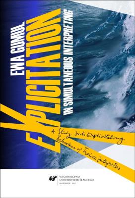 Okładka książki Explicitation in Simultaneous Interpreting