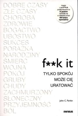 Okładka książki F**k it. Tylko spokój może cię uratować
