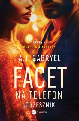 Facet na telefon Tom 2 Grzesznik. Autor: Gabryel A.J.. SmakLiter.pl Okładka książki Facet na telefon Tom 2 Grzesznik