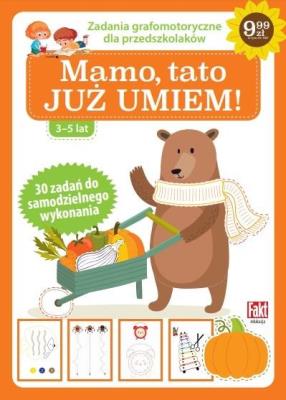 Fakt edukacja. Mamo, tato, już umiem. Autor:   Praca zbiorowa. SmakLiter.pl Okładka książki Fakt edukacja. Mamo, tato, już umiem