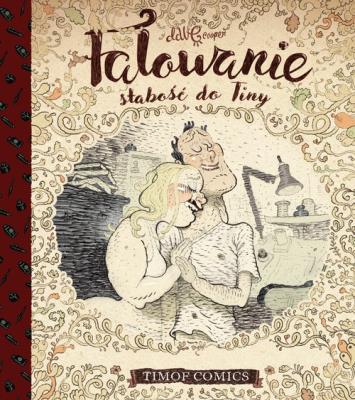 Falowanie. Słabość do Tiny. Autor: Dave Cooper. SmakLiter.pl Okładka książki Falowanie. Słabość do Tiny