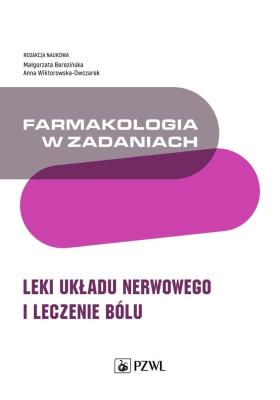 Okładka książki Farmakologia w zadaniach. Leki układu nerwowego i leczenie bólu