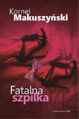 Fatalna szpilka. Autor: Kornel Makuszyński. SmakLiter.pl Okładka książki Fatalna szpilka