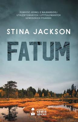 Fatum. Autor: Stina Jackson. SmakLiter.pl Okładka książki Fatum