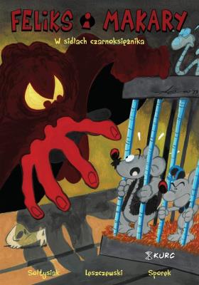 Feliks i Makary 2 W sidłach czarnoksiężnika. Autor: Krzysztof Leszczewski, Sołtysiak Radosław, Kurczoba Mateusz. SmakLiter.pl Okładka książki Feliks i Makary 2 W sidłach czarnoksiężnika