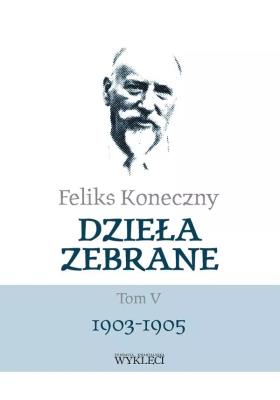Okładka książki Feliks Koneczny. Dzieła zebrane T.5