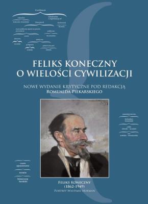 Okładka książki Feliks Koneczny o wielkości cywilizacji
