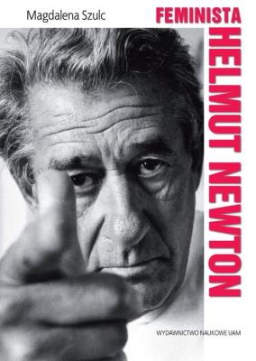 Okładka książki Feminista Helmut Newton