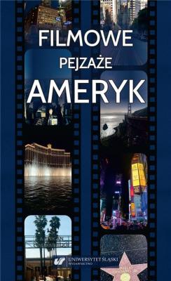 Filmowe pejzaże Ameryk. Autor: Kempna-Pieniążek Magdalena, Barbara Kita. SmakLiter.pl Okładka książki Filmowe pejzaże Ameryk
