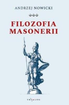 Filozofia masonerii/Eduvolution. Autor: Andrzej Nowicki. SmakLiter.pl Okładka książki Filozofia masonerii/Eduvolution