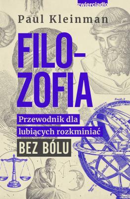 Okładka książki Filozofia. Przewodnik dla lubiących rozkminiać bez bólu
