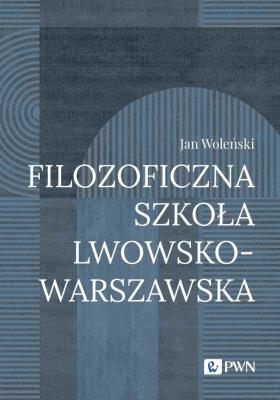 Okładka książki Filozoficzna Szkoła Lwowsko-Warszawska wyd. 2023