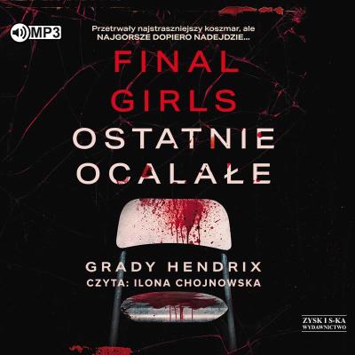 Final Girls Ostatnie ocalałe - Audiobook. Autor: Grady Hendrix. SmakLiter.pl Okładka książki Final Girls Ostatnie ocalałe - Audiobook